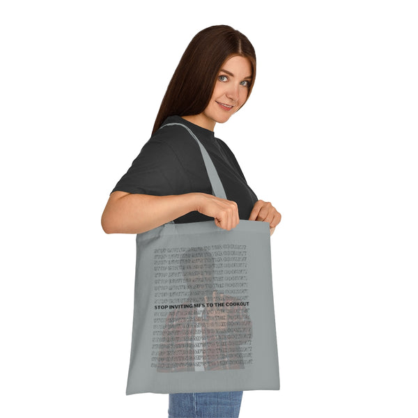 "Stop inviting MFs to the cookout" Cotton Tote