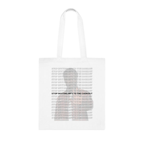 "Stop inviting MFs to the cookout" Cotton Tote